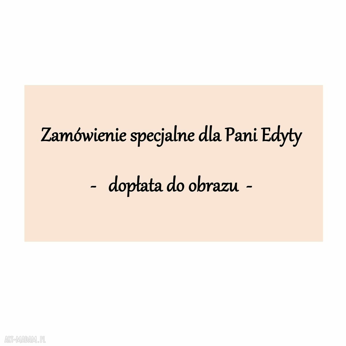 Zamówienie specjalne dla Pani Edyty - obraz olejny na indywidualne zlecenie